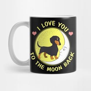 I Love You To The Moon And Back Dachshunds Mug